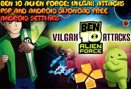 ben 10 alien force vilgax attacks psp iso cso free